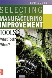 Selecting the Right Manufacturing Improvement Tools