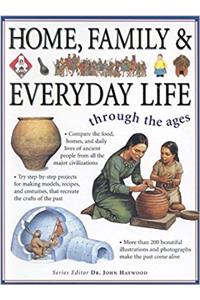 Home, Family and Everyday Life: Through the Ages