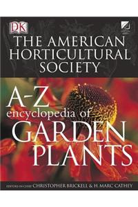 American Horticultural Society A-Z Encyclopedia Of Garden Plants