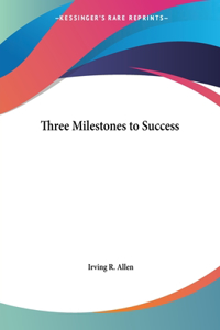 Three Milestones to Success (1915)