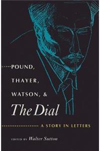 Pound, Thayer, Watson, and the Dial