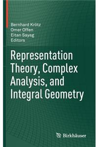 Representation Theory, Complex Analysis, and Integral Geometry