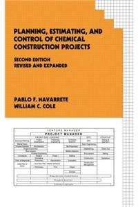 Planning, Estimating, and Control of Chemical Construction Projects