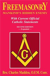 Freemasonry: Mankind's Hidden Enemy