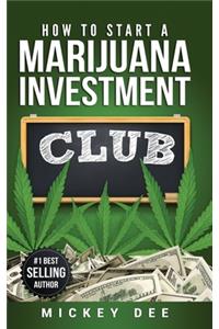 How To Start A Marijuana Investment Club