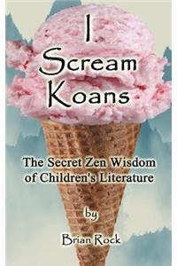 I Scream Koans