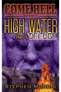 Come Hell or High Water, Part 3