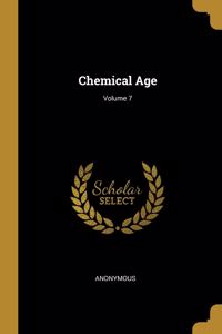 Chemical Age; Volume 7