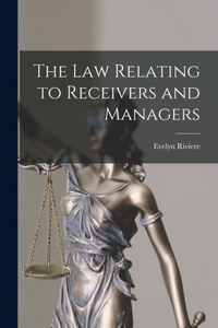 Law Relating to Receivers and Managers