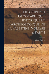 Description Géographique, Historique Et Archéologique De La Palestine, Volume 2, part 1