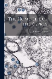 Home-life of the Osprey