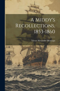 Middy's Recollections, 1853-1860