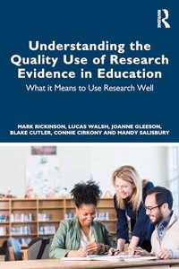 Understanding the Quality Use of Research Evidence in Education