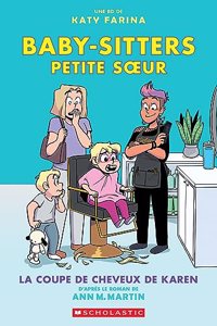 Baby-Sitters Petite Soeur: N° 7 - La Coupe de Cheveux de Karen