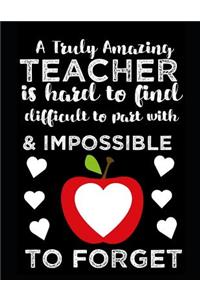 A Truly Amazing Teacher Is Hard To Find, Difficult To Part With And Impossible To Forget