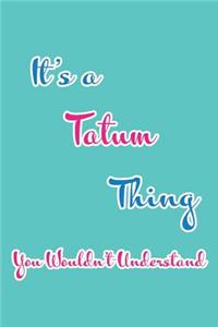 It's a Tatum Thing You Wouldn't Understand