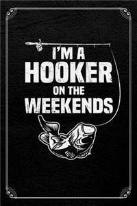 I'm A Hooker On The Weekends