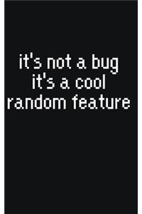It's not a bug it's cool random feature