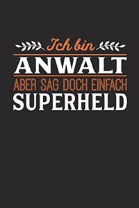 Ich bin Anwalt aber sag doch einfach Superheld