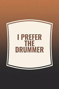 I Prefer The Drummer