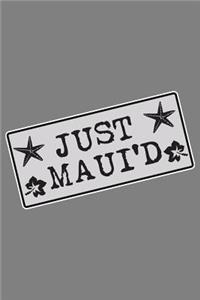 Just Maui'D