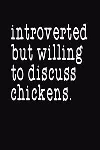 Introverted But Willing To Discuss Chickens