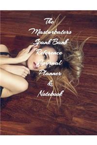 The Masturbater�s Spank Bank Reference Journal Planner & Notebook