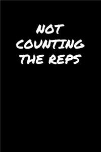 Not Counting The Reps
