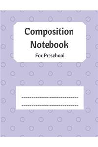 Composition Notebook for Preschool