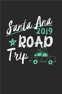 Santa Ana Road Trip 2019: Santa Ana Notebook - Santa Ana Vacation Journal - 110 White Blank Pages - 6 x 9 - Santa Ana Notizbuch - ca. A 5 - Handlettering - Diary