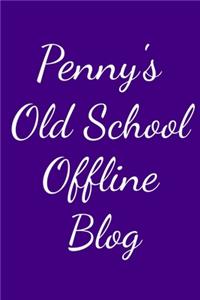 Penny's Old School Offline Blog
