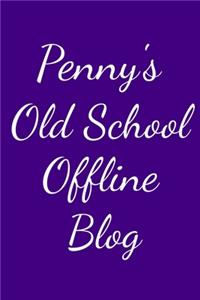 Penny's Old School Offline Blog