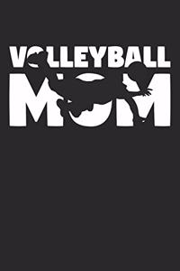 Volleyball Mom - Volleyball Training Journal - Mom Volleyball Notebook - Volleyball Diary - Gift for Volleyball Player