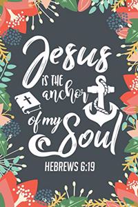 Jesus Is The Anchor Of My Soul