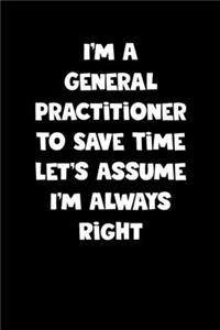 General Practitioner Notebook - General Practitioner Diary - General Practitioner Journal - Funny Gift for General Practitioner