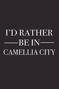 I'd Rather Be in Camellia City