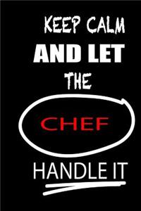 Keep Calm and Let the Chef Handle It