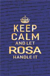 Keep Calm and Let Rosa Handle It