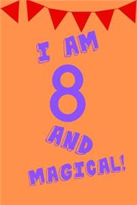 I Am 8 and Magical!