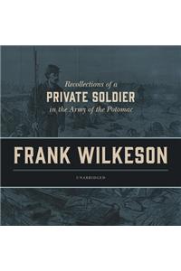 Recollections of a Private Soldier in the Army of the Potomac