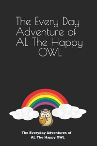 Every Day Adventures of AL The Happy OWL