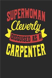 Superwoman Cleverly Disguised As A Carpenter