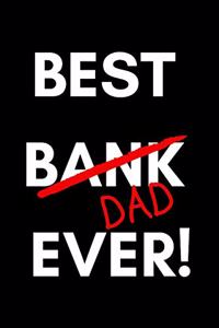 Best Bank Dad Ever!