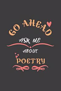 Go Ahead Ask Me About Poetry
