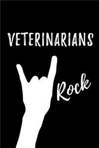 Veterinarians Rock: Blank Lined Journal/Notebook as Cute, Funny, Appreciation day, birthday, Thanksgiving, Christmas Gift for Office Coworkers, colleagues, friends & fa