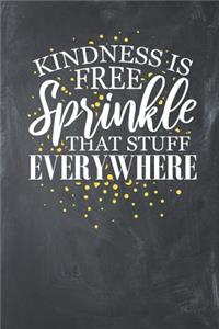 Kindness is Free Sprinkle That Stuff Everywhere