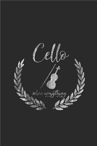 Cello Solves Everything