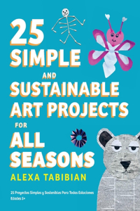 25 Simple and Sustainable Art Projects for All Seasons