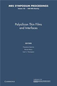 Polysilicon Thin Films and Interfaces: Volume 182