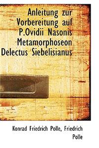Anleitung Zur Vorbereitung Auf P.Ovidii Nasonis Metamorphoseon Delectus Siebelisianus